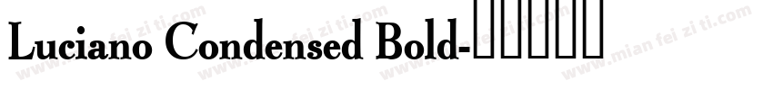 Luciano Condensed Bold字体转换